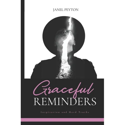 Graceful Reminders: Inspiration and Hard Truths - Paperback