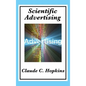 Scientific Advertising: Complete and Unabridged - Hardcover