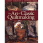 Art of Classic Quiltmaking - Paperback
