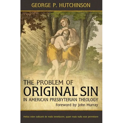 The Problem of Original Sin in American Presbyterian Theology - Paperback