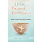 Living Beyond Brokenness: Broken Crayons Still Color Devotional - Paperback