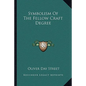 Symbolism of the Fellow Craft Degree - Paperback