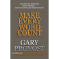 Make Every Word Count: A Guide to Writing That Works-for Fiction and Nonfiction - Paperback