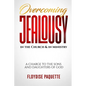 Overcoming Jealousy in the Church & in Ministry: A Charge to the Sons and Daughters of God - Paperback
