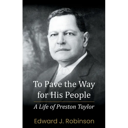 To Pave the Way for His People: A Life of Preston Taylor - Paperback