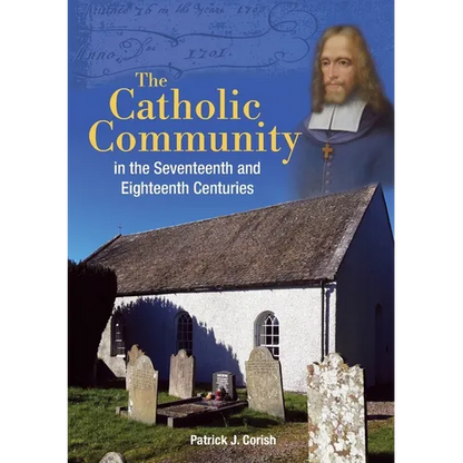 The Catholic Community in the Seventeenth and Eighteenth Centuries - Paperback