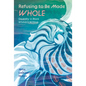 Refusing to Be Made Whole: Disability in Black Women's Writing - Paperback
