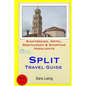 Split Travel Guide: Sightseeing, Hotel, Restaurant & Shopping Highlights - Paperback