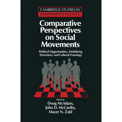 Comparative Perspectives on Social Movements: Political Opportunities, Mobilizing Structures, and Cultural Framings - Paperback