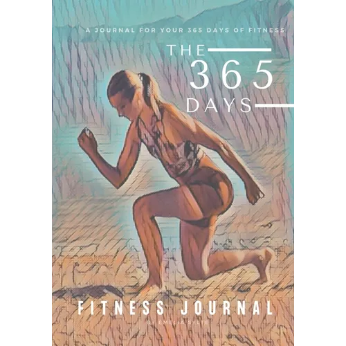 The 365 Days of Fitness Journal - Paperback