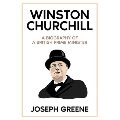 Winston Churchill: A Biography of a British Prime Minister - Paperback