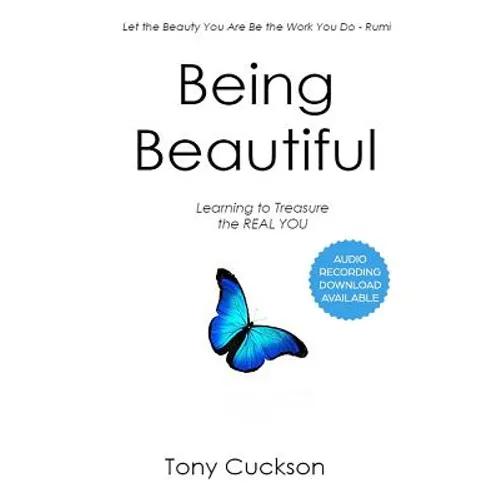 Being Beautiful: Learning to Treasure the REAL YOU - Paperback