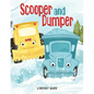 Scooper and Dumper - Hardcover