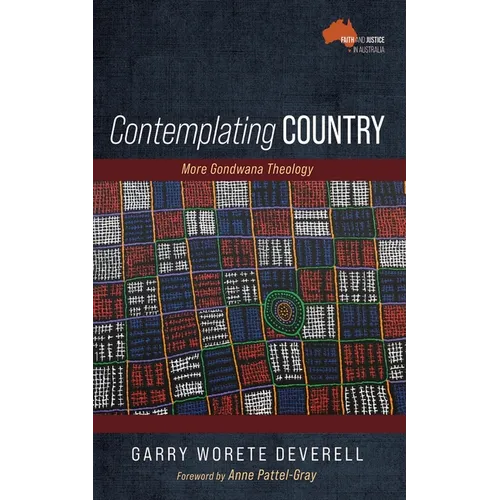 Contemplating Country: More Gondwana Theology - Paperback