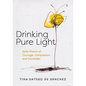 Drinking Pure Light - Paperback