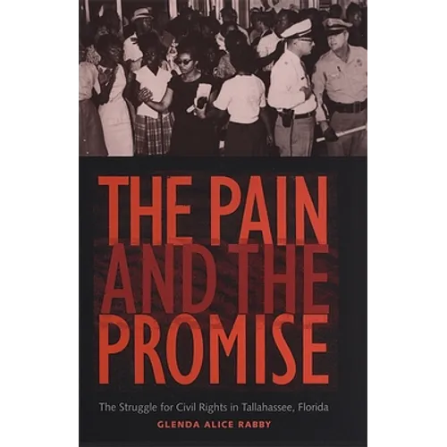 The Pain and the Promise: The Struggle for Civil Rights in Tallahassee, Florida - Paperback