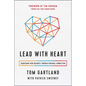 Lead with Heart: Transform Your Business Through Personal Connection - Hardcover