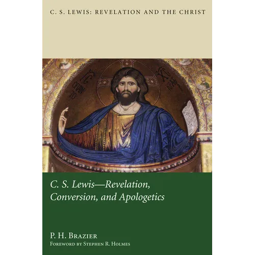 C.S. Lewis: Revelation, Conversion, and Apologetics - Paperback