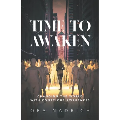 Time To Awaken: Changing the World with Conscious Awareness - Paperback