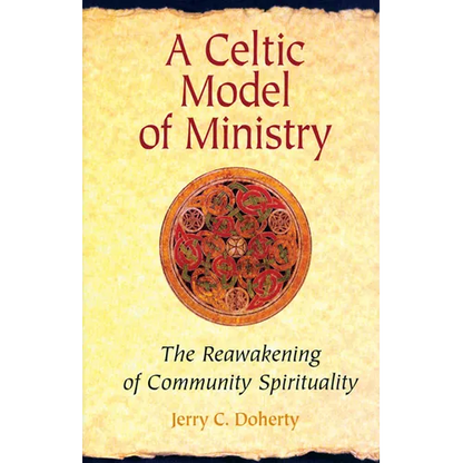 A Celtic Model of Ministry: The Reawakening of Community Spirituality - Paperback