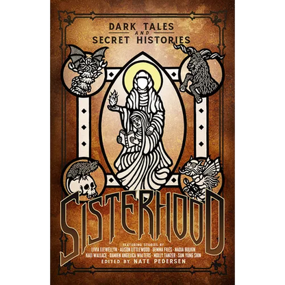 Sisterhood: Dark Tales and Secret Histories - Paperback
