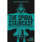 The Spiral Staircase: Why I Stepped Off a Rocket Ship to Build a Cathedral - Paperback