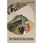 The World Is Our Anchor - Paperback