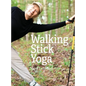 Walking Stick Yoga: Danda Pada Yoga or "The Path of the Staff" - Hardcover