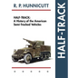 Half-Track: A History of American Semi-Tracked Vehicles - Hardcover