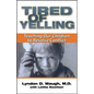Tired of Yelling: Teaching Our Children to Resolve Conflict - Paperback