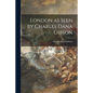 London as Seen by Charles Dana Gibson - Paperback