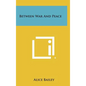 Between War And Peace - Hardcover