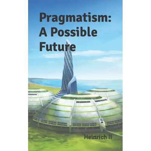 Pragmatism: A Possible Future - Paperback