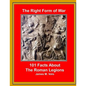 The Right Form of War: 101 Facts About the Roman Legions - Paperback