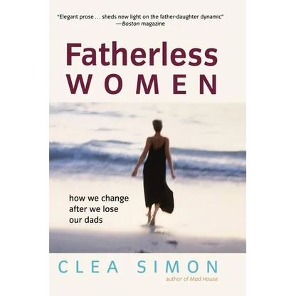 Fatherless Women: How We Change After We Lose Our Dads - Paperback