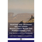 Hunting and Trapping on the Upper Magalloway River and Parmachenee Lake: First Winter in the Maine Wilderness - Hardcover