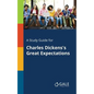 A Study Guide for Charles Dickens's Great Expectations - Paperback