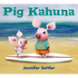 Pig Kahuna - Board Book