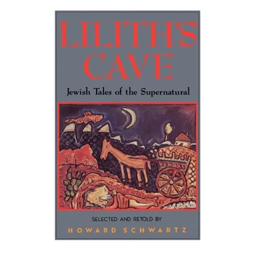 Lilith's Cave: Jewish Tales of the Supernatural - Paperback