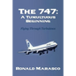 The 747: A Tumultuous Beginning: Flying Through Turbulence - Paperback
