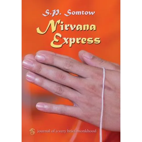 Nirvana Express: Journal of a Very Brief Monkhood - Hardcover
