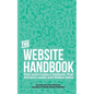 The Website Handbook: Plan and Create a Website That Attracts Leads and Makes Sales - Paperback