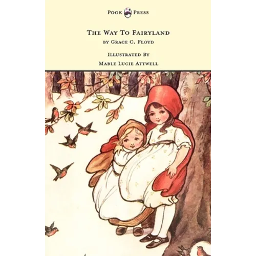 The Way To Fairyland Illustrated by Mable Lucie Attwell - Paperback