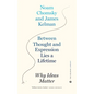 Between Thought and Expression Lies a Lifetime: Why Ideas Matter - Hardcover