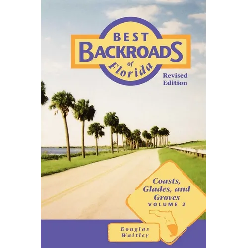 Best Backroads of Florida: Coasts, Glades, and Groves - Paperback