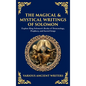 The Magical & Mystical Writings of Solomon: Explore King Solomon's Books of Demonology, Prophecy, and Sacred Songs (Deluxe Hardbound Edition) - Hardcover