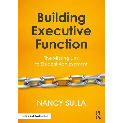Building Executive Function: The Missing Link to Student Achievement - Paperback