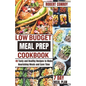 Low Budget Meal Prep Cookbook: 40 Tasty and Healthy Recipes to Make Nourishing Meals and Save Time - Paperback