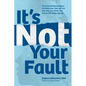It's Not Your Fault - Paperback