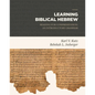 Learning Biblical Hebrew: Reading for Comprehension: An Introductory Grammar - Hardcover